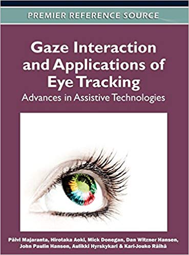 Gaze Interaction and Applications of Eye Tracking:  Advances in Assistive Technologies